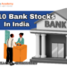 top 10 bank stocks in india