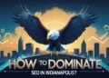 Dominate SEO in Indianapolis